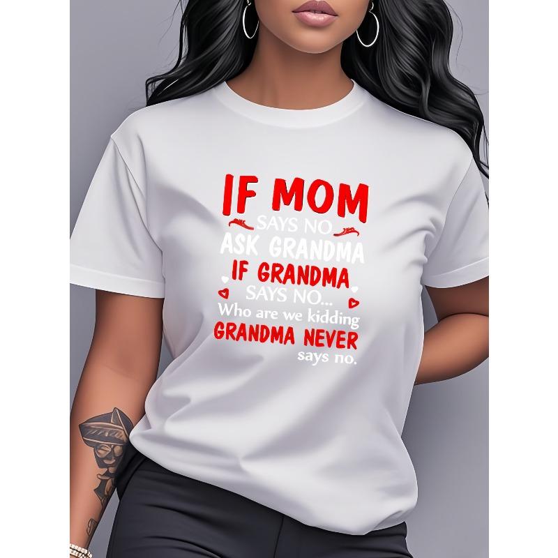 """Jeśli Mama Mówi Nie, Zapytaj Babcię" Zabawny Nadruk Koszulka Damska Codzienna z Krótkim Rękawem"""