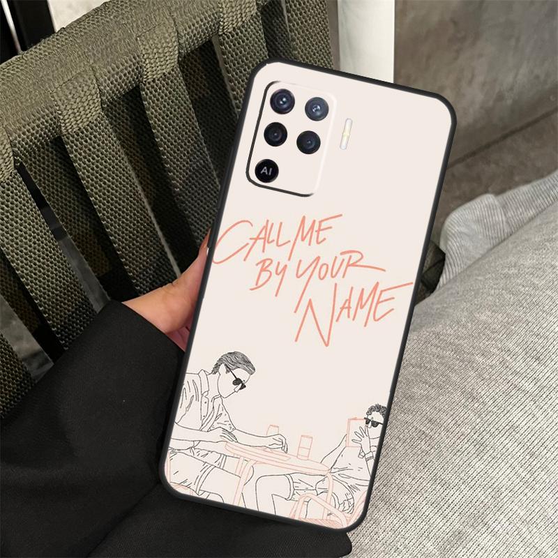 Call Me By Your Name Case For Oppo A78 A98 A80 A40 A60 A18 A38 A58 A15 A17 A77 A74 A94 A54 A57S A16 A76 A96 Cover