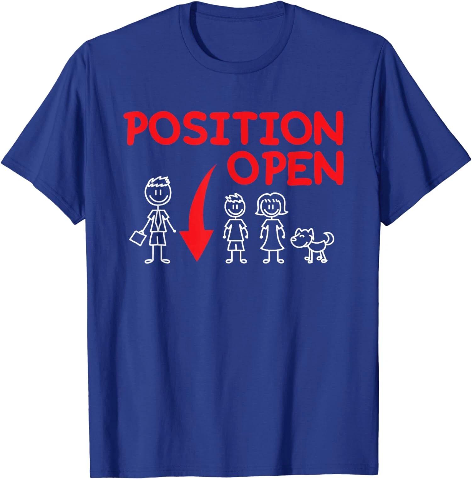Funny Single Dad Family Position Open Dad s Gift Idea Unisex T-Shirt S