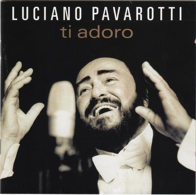CD LUCIANO PAVAROTTI  Ti Adoro 4754602 DECCA 2003 UK Classical Used