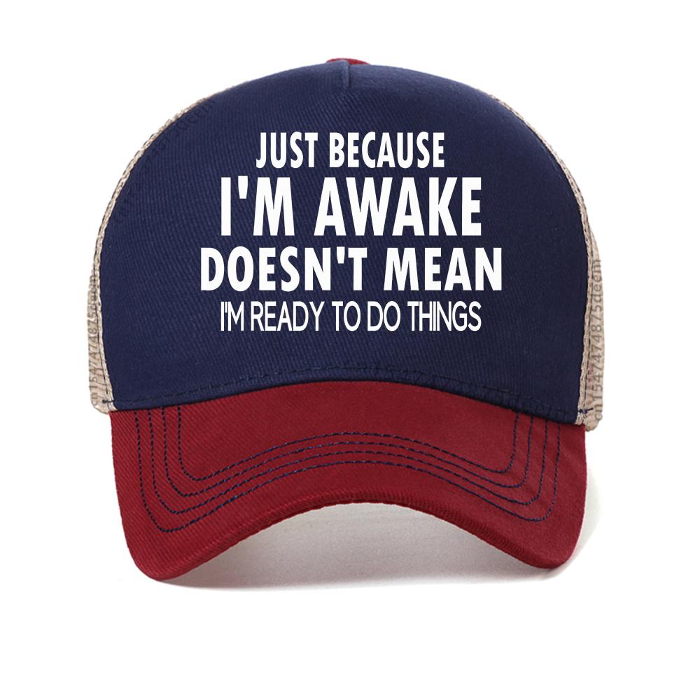 

Funny Birthday Gift Just Because Im Awake baseball cap for Tweens and Teens Unisex Printed Streetwear Graphic caps trucker hat Adjustable