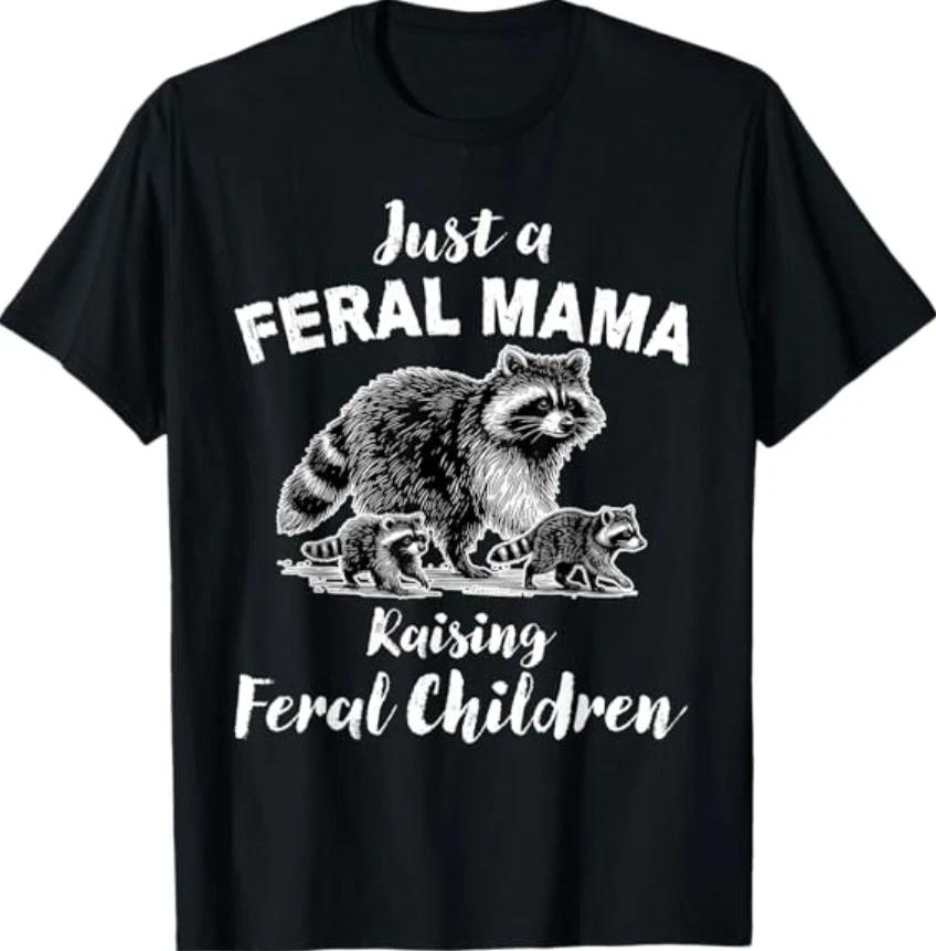Just A Feral Mama Raising Feral Children Raccoon T- Shirt 2XL