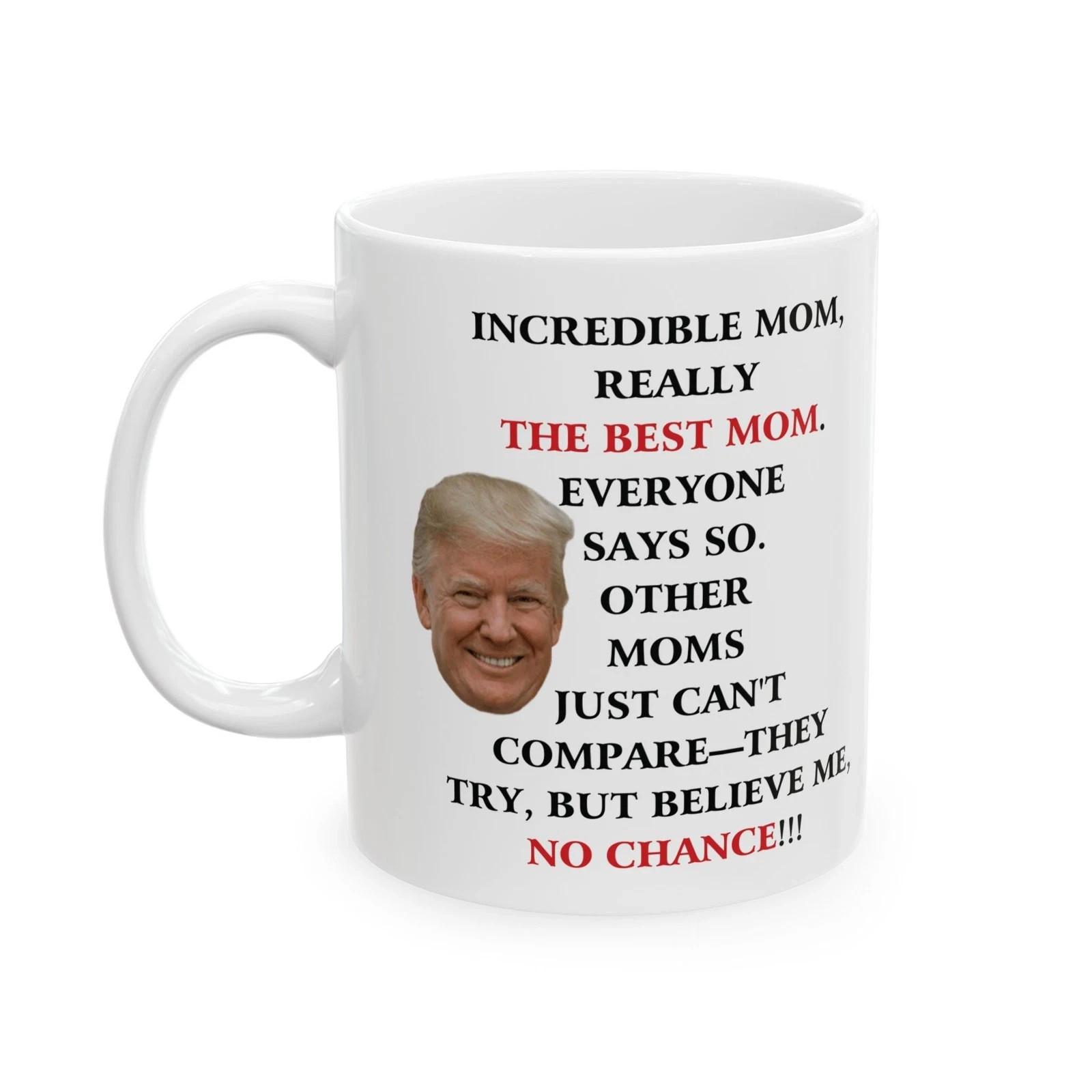 Funny Donald Trump Great Mom Coffee Cup Mommy Special Gift For Mother s Day Mug XL