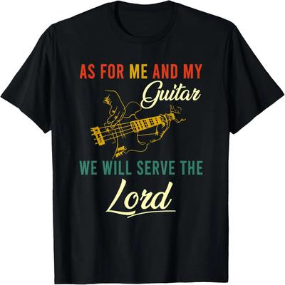 As For Me And My Guitar We Will Serve The Lord T-Shirt