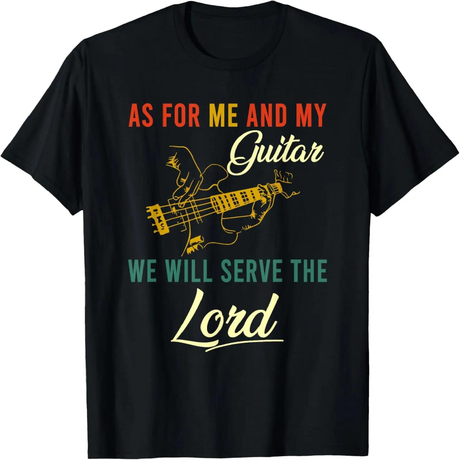 As For Me And My Guitar We Will Serve The Lord T-Shirt S