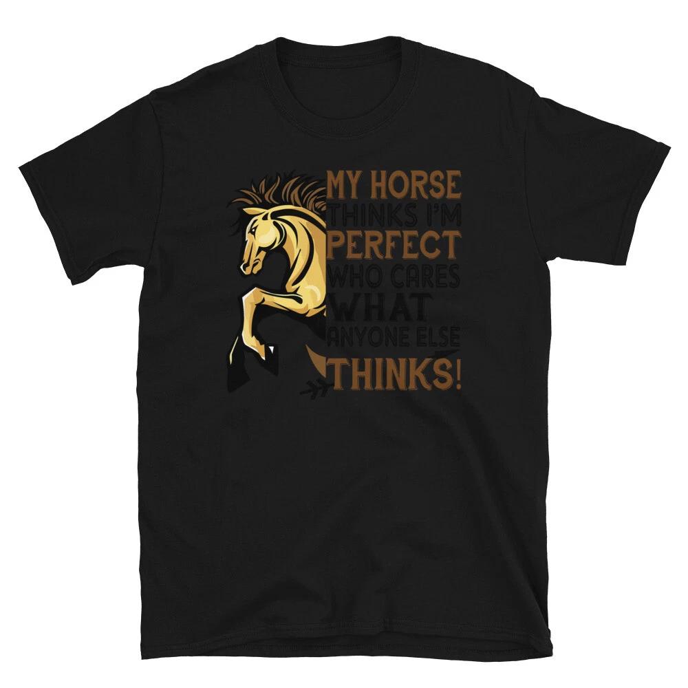 My Horse Thinks I m Perfect Horse Horseback Equestrian T-Shirt 3XL
