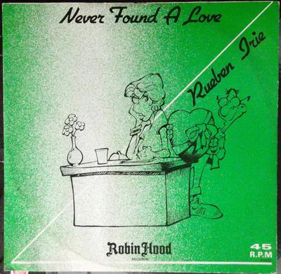 12inch Record RUEBEN IRIE - Never Found A Love RH003 Robin Hood Reco UK Reggae, Ska & Dub Used