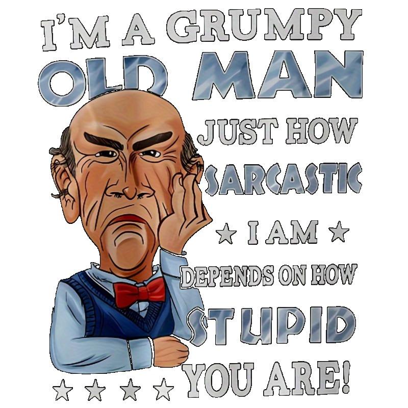 Crewneck T Shirt Black Grumpy Old Man Cartoon Character with Sarcasm Quote for Casual Wear and Humor Lovers