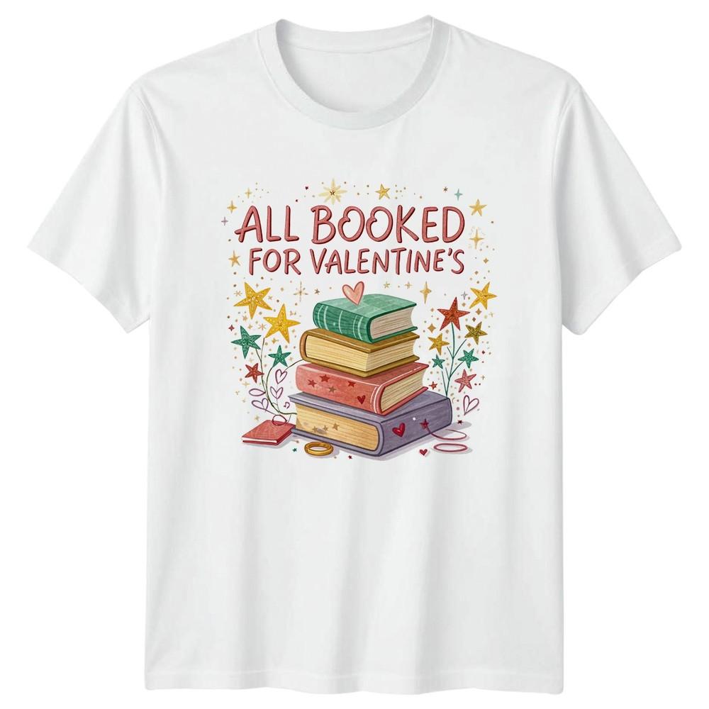 All Booked For Valentines TShirt Book Lover Valentines Day S