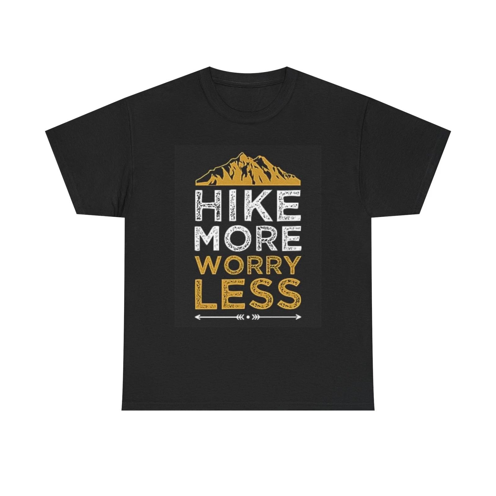 Men s and Women s T-shirts Hike More Worry Less Graphic XL