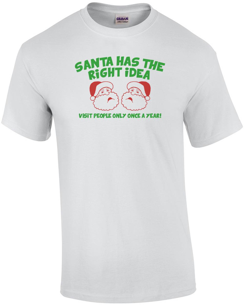 Santa Has The Right Idea T-Shirt Unisex T-Shirt L