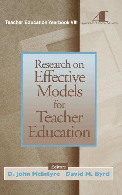 The Research On Effective Models for Teacher Education : Teacher Education Yearbook VIII Book