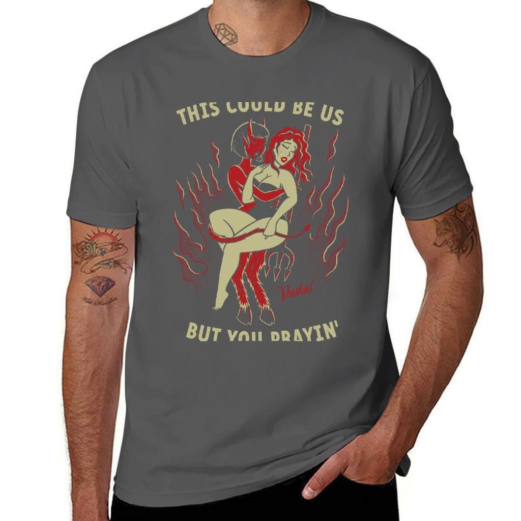 This Could Be Us But You Prayin TShirt Sports Casual Short Sleeve Cotton Tee