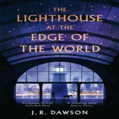 The Lighthouse At the Edge of the World by J. R. Dawson Hardback Book 9781035018246