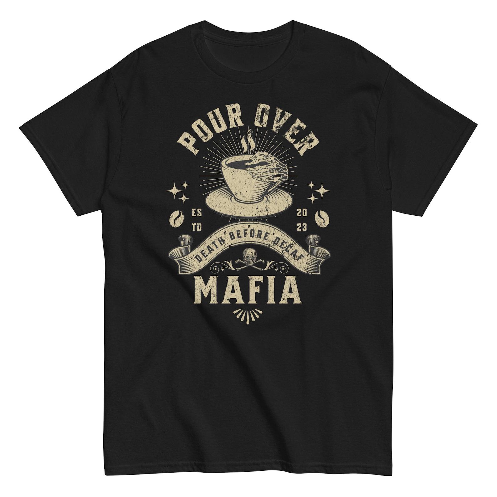 Pour Over Mafia - Death Before Decaf Coffee Lovers Shirt M
