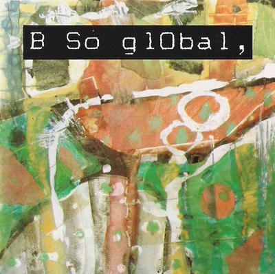 CD B SO GLOBAL - B So glObal FFCD01 Fo Fum 1993 UK Soul/Funk Gebraucht