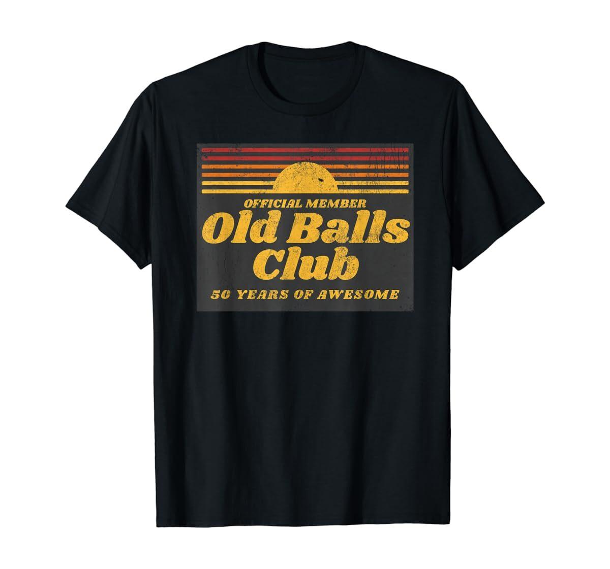 Mens Funny 50th Birthday Old Balls Club 50 Years of Awesome T Shirt Mens Womens Tees Top Men Women S
