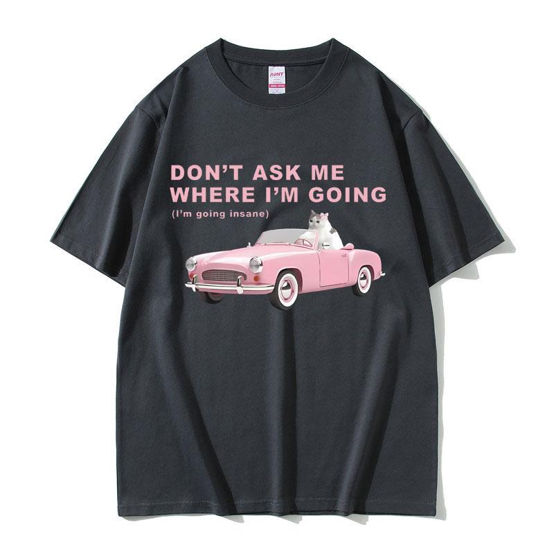 2025 Summer Im Going Insane Funny Cat Meme Graphic T-shirt Men Women Fashion Hip Hop 100% Pure Cotton Printed Leisure T-shirt