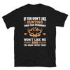 If You Don't Like Hunting Hunting Outdoors Nature Hunter T-Shirt
