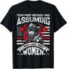 Funny Firefighter Women, Your First Mistake Was Assuming T-Shirt