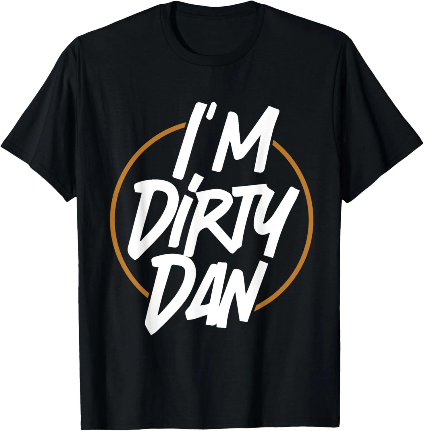 I m Dirty Dan - Funny Sarcastic Cartoon Quote Bob - Golden T shirt L