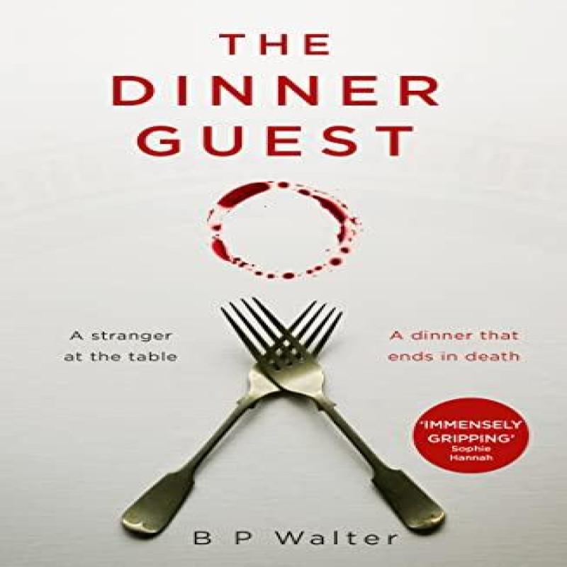 The Dinner Guest by B P Walter Paperback Book 9780008446086