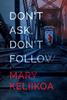 Knyga Don't Ask, Don't Follow : A Novel