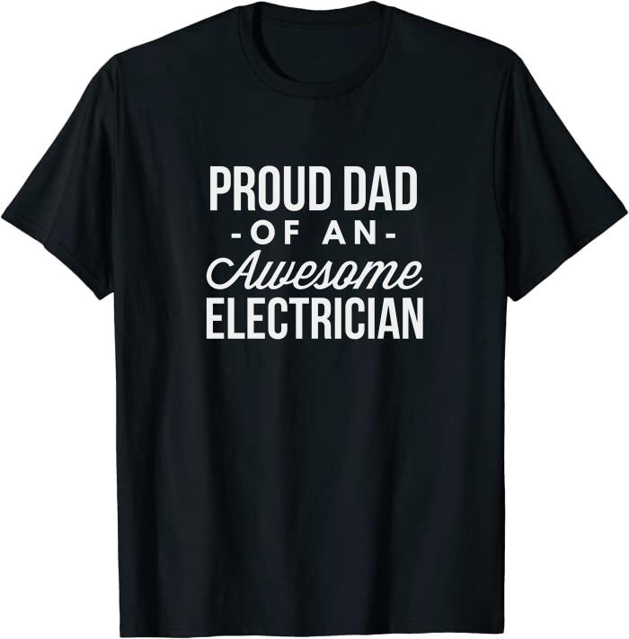 Proud Dad of an awesome Electrician Classic T-shirt L
