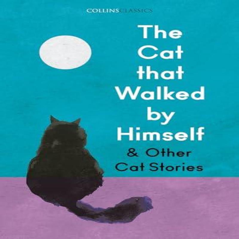 The Cat That Walked by Himself and Other Cat Stories Paperback Book 9780008679453