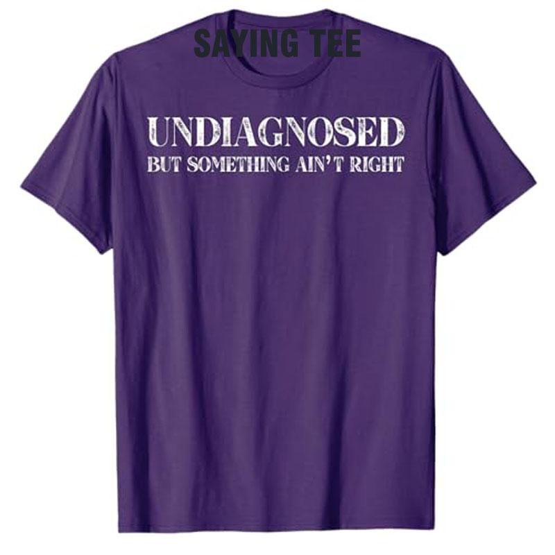 Nediagnostikováno Ale něco není v pořádku Tričko Humor Vtipné Nápisy Tištěné Sarkastické Rčení Tričko Skvělá Bavlna Krátký Rukáv Halenky