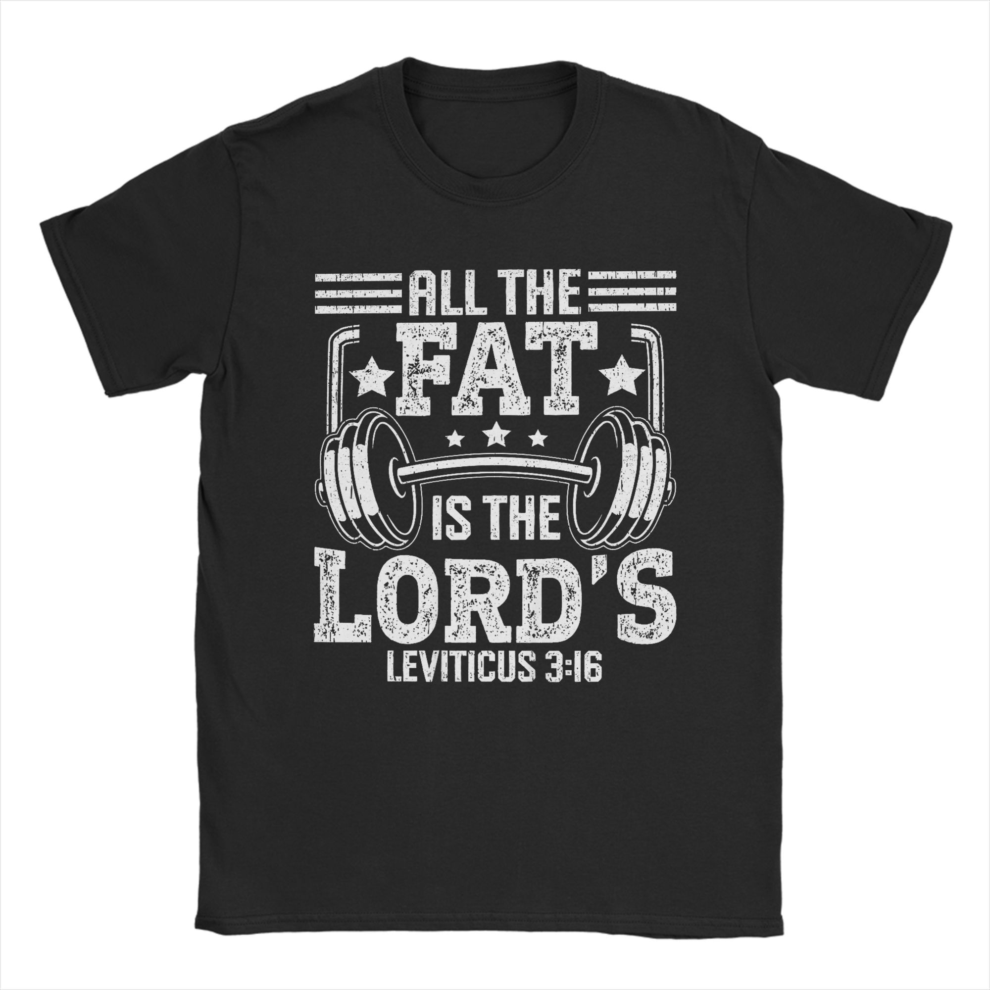 

Men All The Fat is The Lords Leviticus 3 16 T Shirt 100 Cotton Clothes Fashion Short Sleeve Round Collar Tees Printed TShirts 4XL