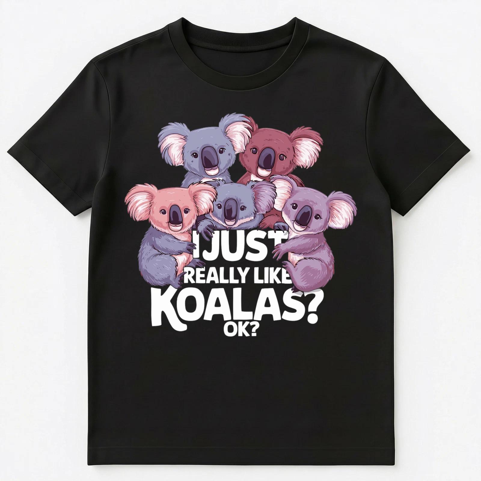 I Just Really Like Koalas Ok Unisex T-Shirt L