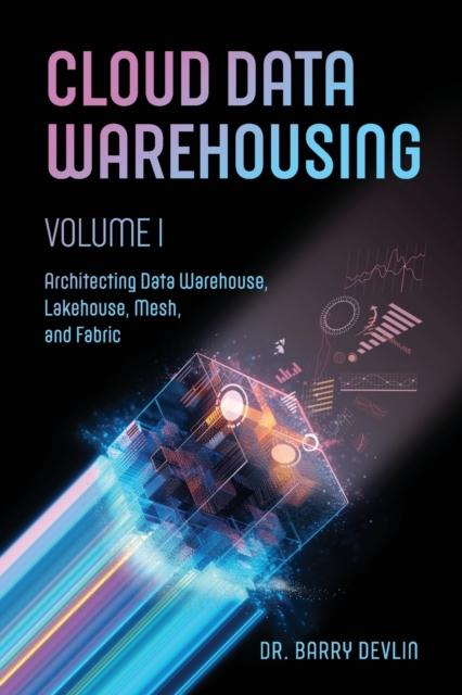 The Cloud Data Warehousing Volume I Book
