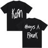 Korn Always A Freak Merch T-Shirt Metal Gothic Rock Band Oberteil Unisex Damen Baumwolle Oversized Y2K Kurzarm T-Shirt Streetwear