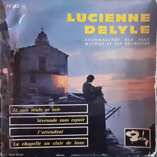

7inch Record LUCIENNE DELYLE ACCOMPAGNEE PAR PAU Je Suis Seule Ce Soir Serenade Sa 70343 BARCLAY Belgium Pop Used