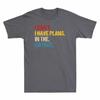 Shirt Mechanic Cant Have Garage Car T Cotton Vintage In The Plans I Unisexs Tee I
