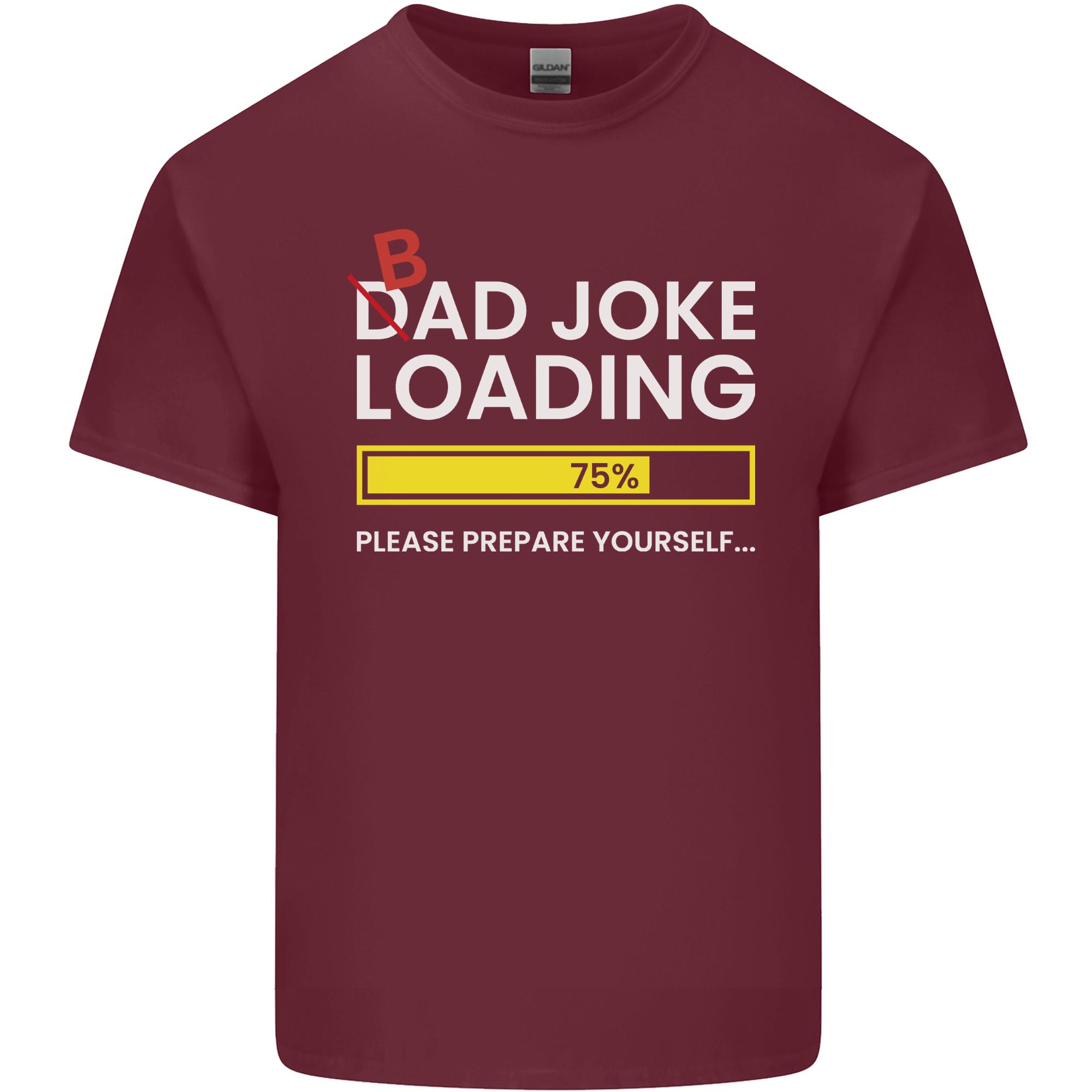 Bad Joke Loading Funny Fathers Day Humour Unisexs Light Cotton TShirt S