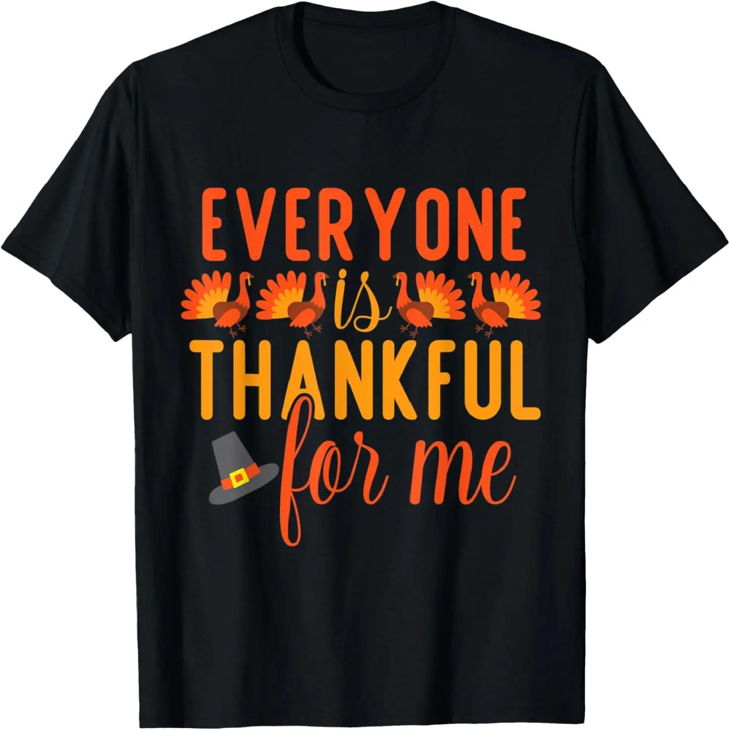 

Everyone is Thankful for Me Thanksgiving Newborn Baby Girls T-Shirt XXXXXL чорний