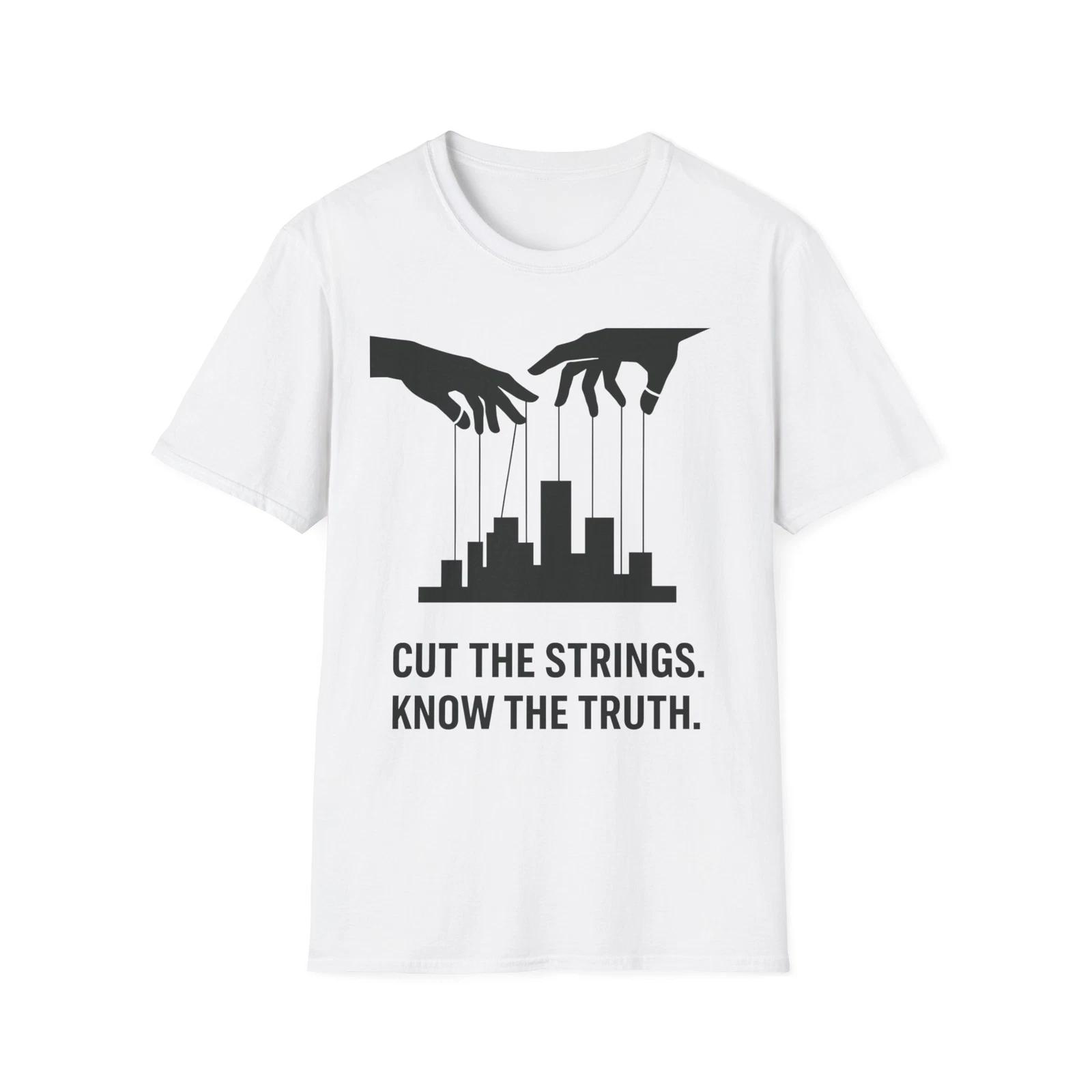 

Cut The Strings Know The Truth T shirt, ActivisT shirt, American Wear, Patriotic 2XL