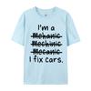 I Am A Mechanic And I Fix Cars Tshirt 2024 New Casual T Shirt Tops T Shirt for Men Tees Letter Print