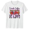 Drink Coffee Read Books Be Happy TShirt Funny Coffee Lover Tee