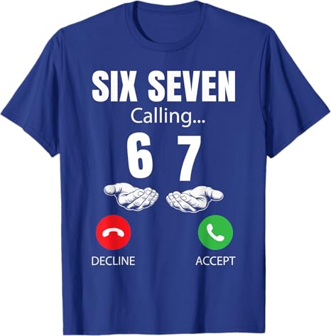 Șase Șapte Sunând 67 Meme Amuzant 6 7 Glumă Unisex Femei Adolescenți Tricou 67 Meme Apel Telefonic Y2k Umor ȘaseȘapte Spunând Tricou Cadou Inedit