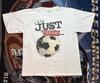 Vintage Soccer Shirt Big Ball Sports Tee Men’s XL 90s Just A Game…Yeah Right