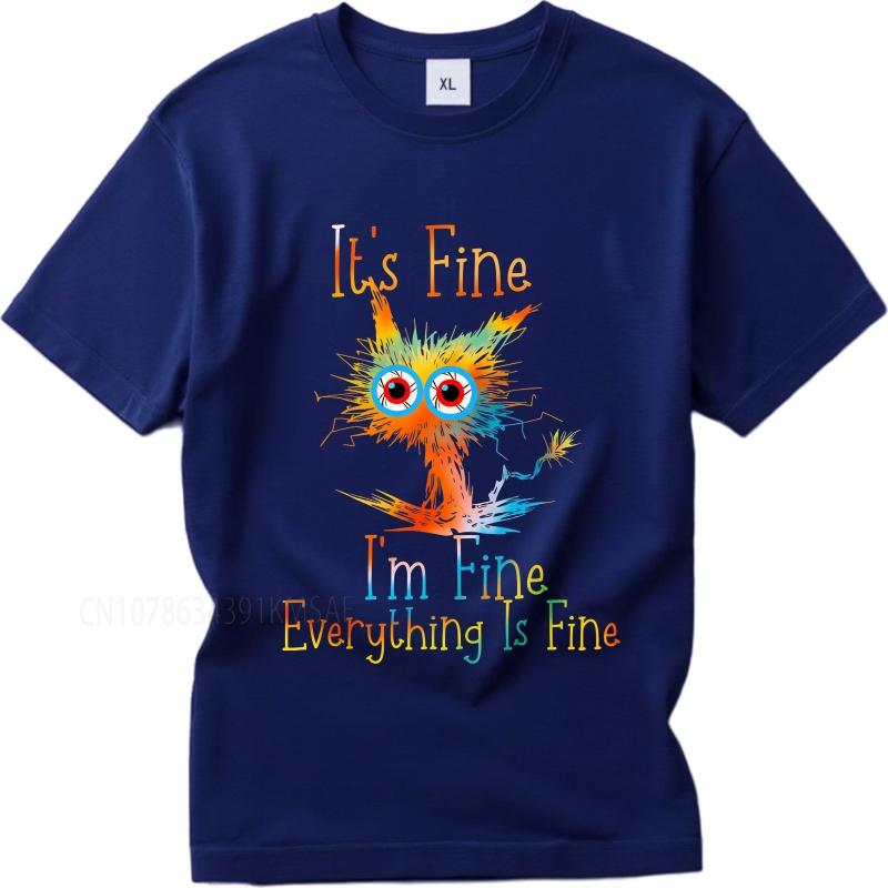Brand summer For her tshirt Its Fine Im Fine Everything Is Fine Short Sleeve Relaxed Fit Oneck Teeshirt cotton teeshirt 4XL