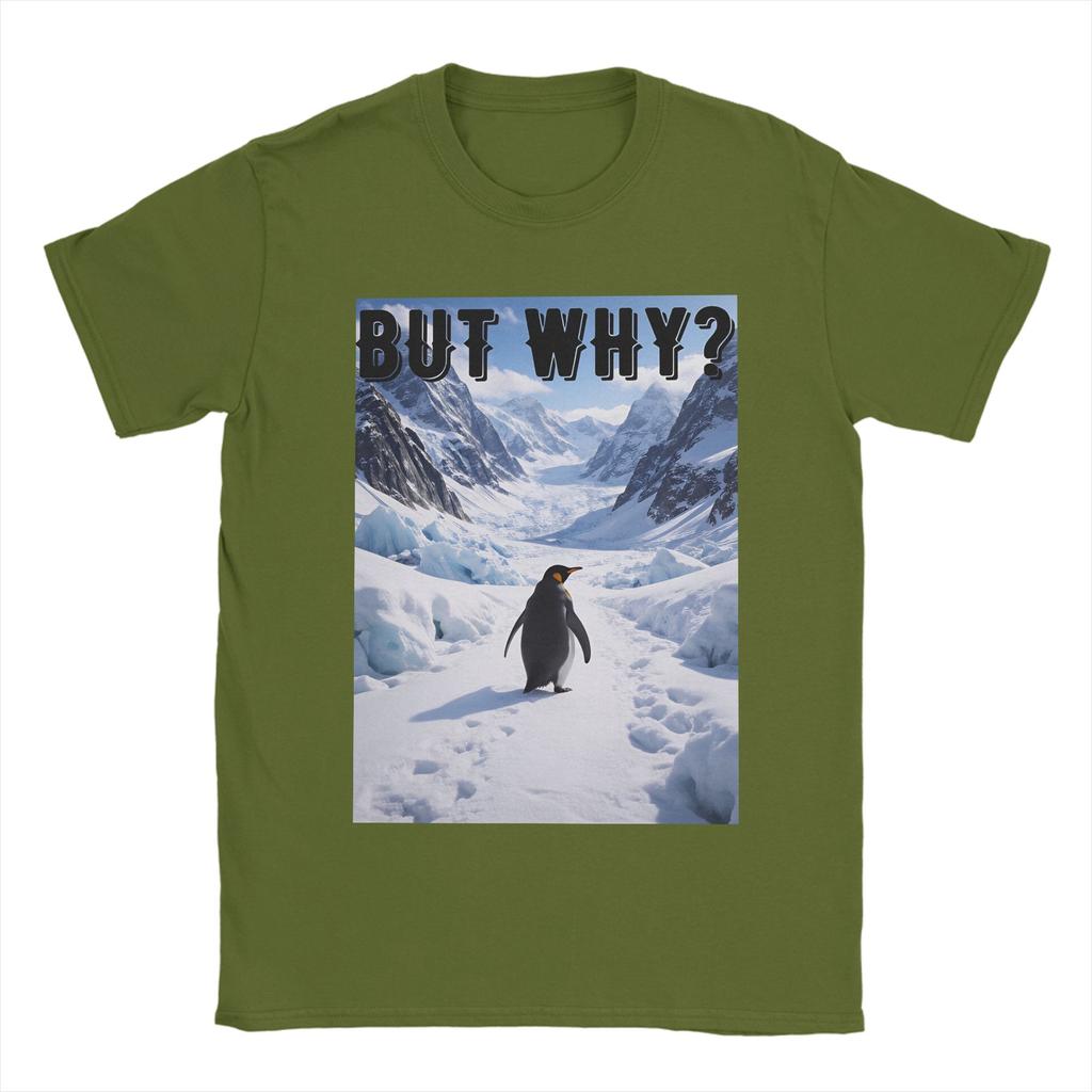 Funny Nihilist Penguin But Why Arctic Snow Meme TShirts Men Crewneck Cotton T Shirts Short Sleeve Tee Shirt Graphic Clothing