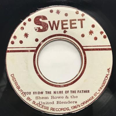 7inch Record SHEM ROWE THE UNITED BLENDERS You Know The Name Of The Father NONE Sweet Jamaica Reggae Ska Dub Used