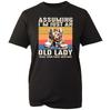 Funny Women T-Shirt, Assuming I'm Just An Old Lady Was Your First Mistake Tee