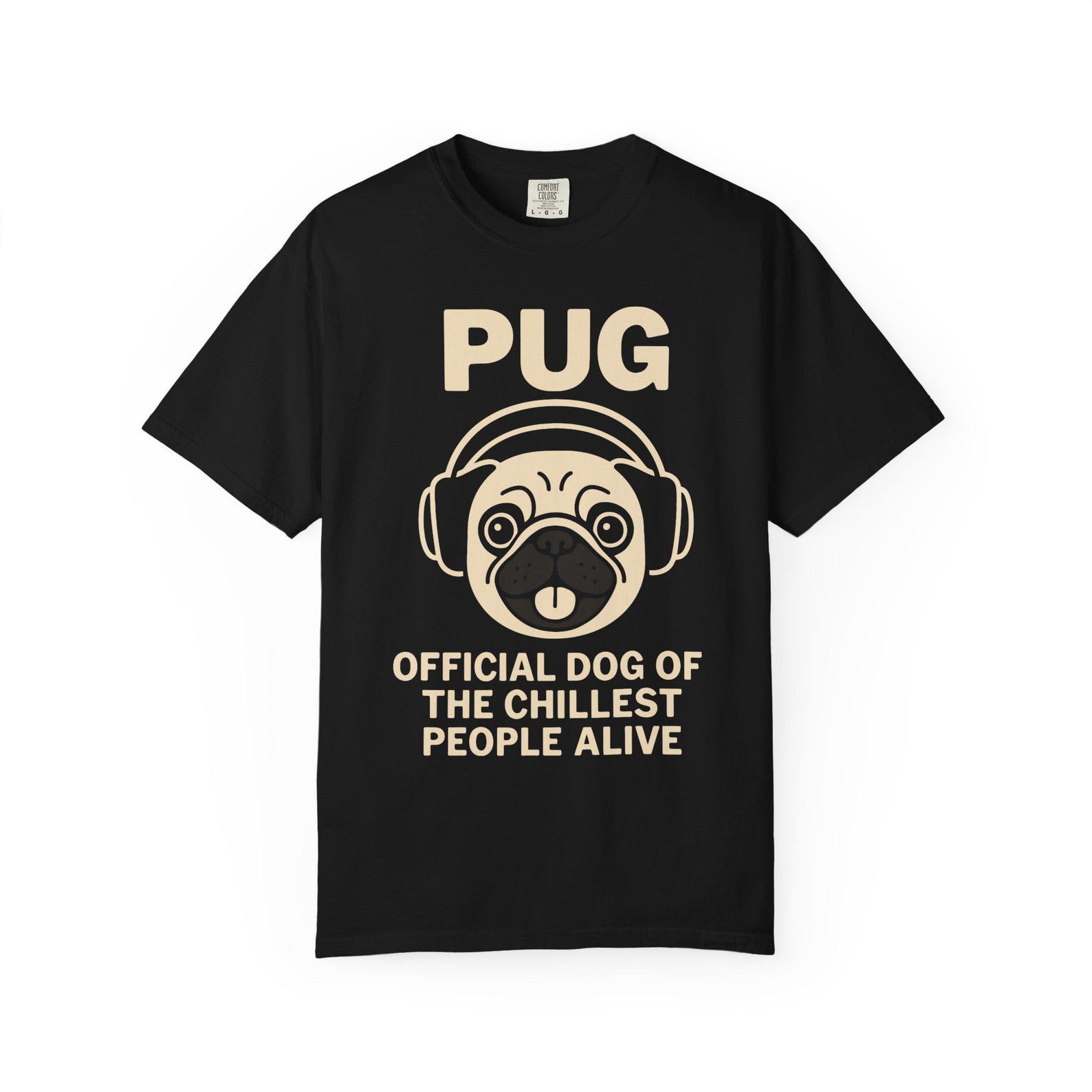 Pug T-Shirt: Official Dog of the Chillest People Alive - Comfort Colors 1717 4XL