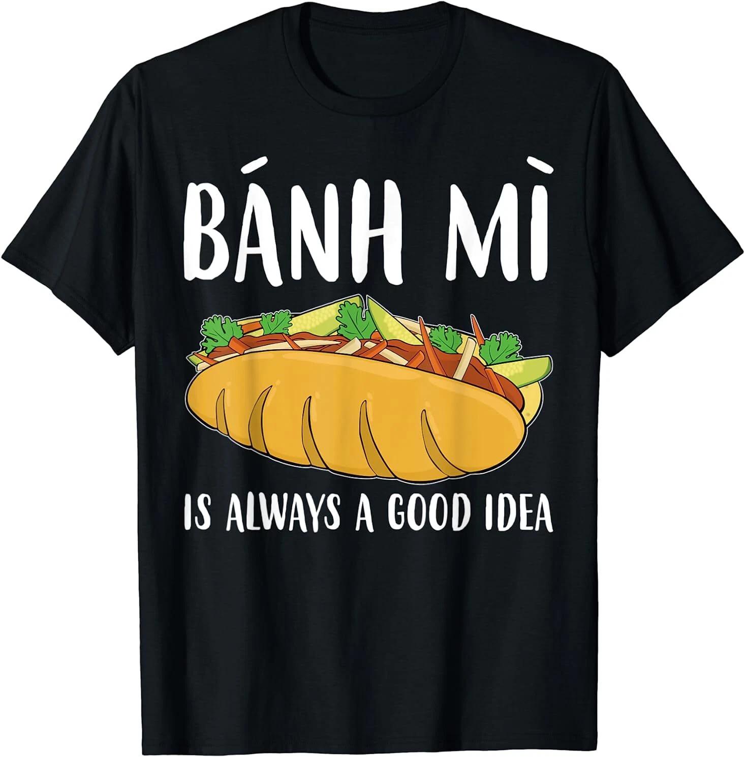Men s and Women s T-shirts NEW LIMITED Good Idea Funny Vietnamese Sandwich Best Gift Idea Tee T-Shirt S-3XL XL