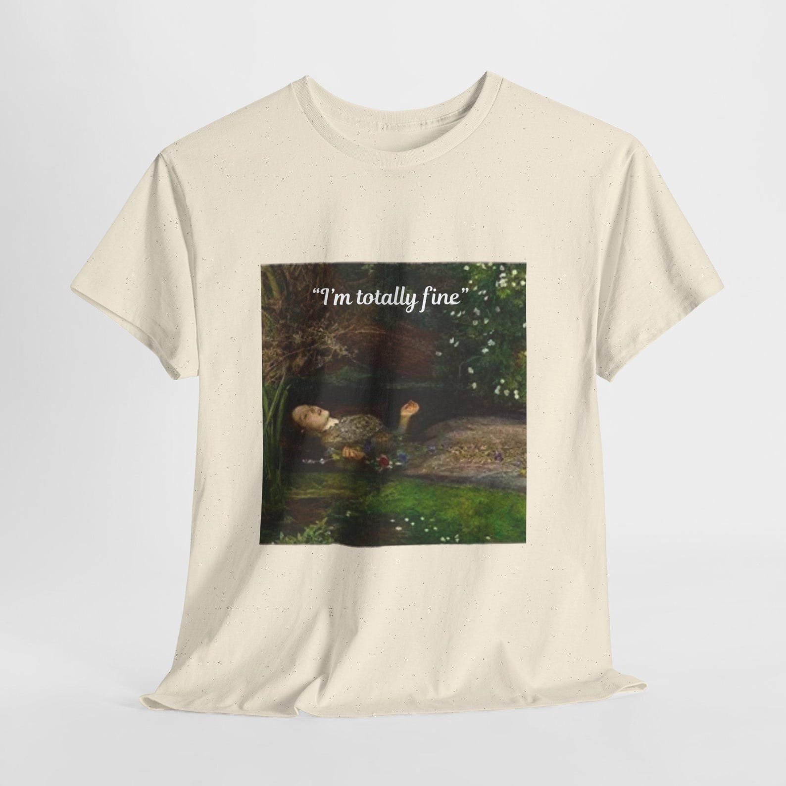 Im Totally Fine Ophelia Painting Tee Dark Humor, Art Shirt Gildan Unisex XL
